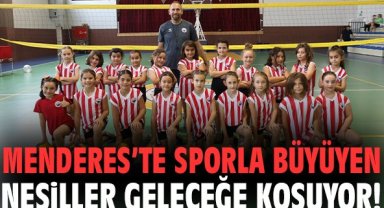 Menderes’te sporla büyüyen nesiller geleceğe koşuyor