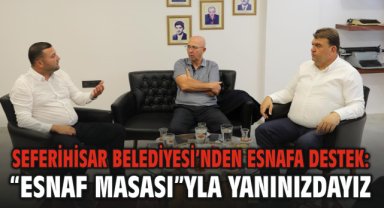 Seferihisar Belediyesi’nden Esnafa Destek: “Esnaf Masası”yla Yanınızdayız
