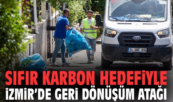 Sıfır karbon hedefiyle İzmir'de geri dönüşüm atağı