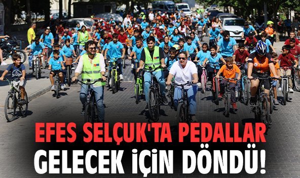 Efes Selçuk'ta pedallar gelecek için döndü!