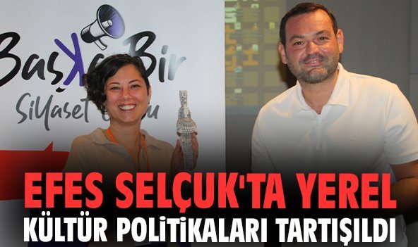 Efes Selçuk'ta Yerel Kültür Politikaları tartışıldı