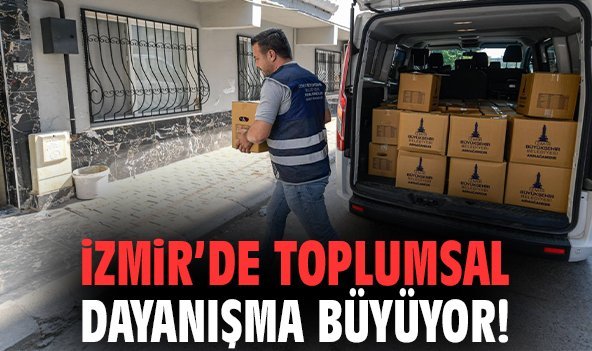 İzmir’de toplumsal dayanışma büyüyor!