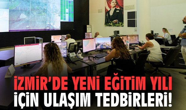 İzmir'de yeni eğitim yılı için ulaşım tedbirleri!
