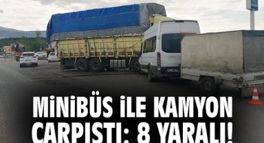Minibüs ile kamyon çarpıştı: 8 yaralı!