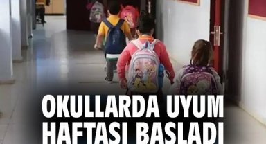 Okullarda uyum haftası başladı!