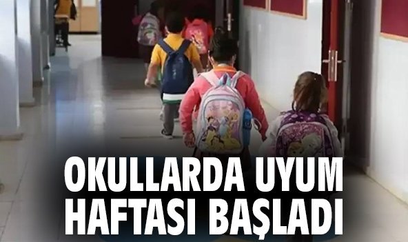 Okullarda uyum haftası başladı!