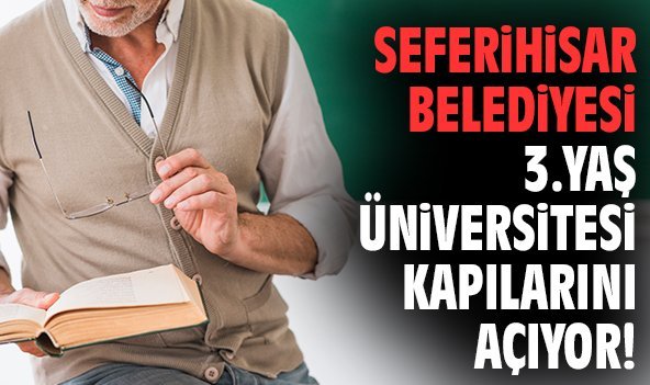 Seferihisar Belediyesi 3.Yaş Üniversitesi kapılarını açıyor!