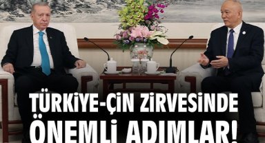 Türkiye-Çin zirvesinde önemli adımlar!