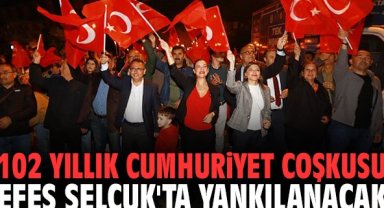 102 yıllık Cumhuriyet coşkusu Efes Selçuk'ta yankılanacak