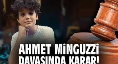 Ahmet Minguzzi davasında karar!
