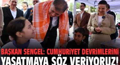 Başkan Sengel: Cumhuriyet devrimlerini yaşatmaya söz veriyoruz!