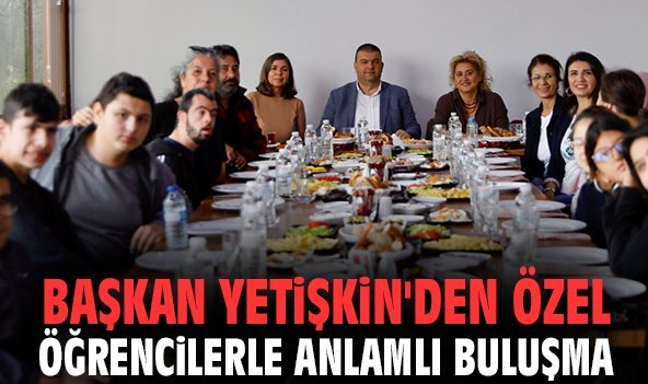 Başkan Yetişkin'den özel öğrencilerle anlamlı buluşma