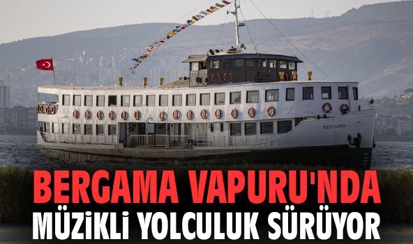 Bergama Vapuru'nda müzikli yolculuk sürüyor