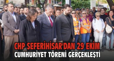CHP Seferihisar'dan 29 Ekim Cumhuriyet töreni gerçekleşti
