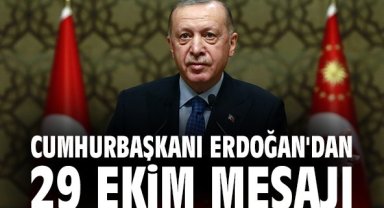 Cumhurbaşkanı Erdoğan'dan 29 Ekim mesajı!