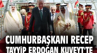Cumhurbaşkanı Recep Tayyip Erdoğan Kuveyt'te