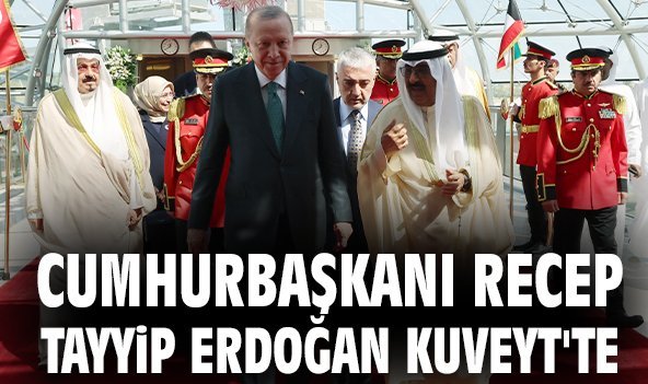 Cumhurbaşkanı Recep Tayyip Erdoğan Kuveyt'te