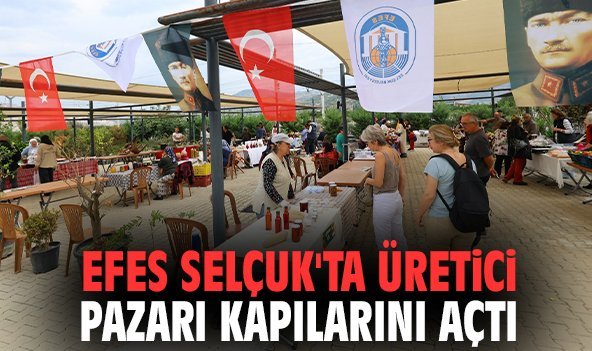 Efes Selçuk'ta üretici pazarı kapılarını açtı