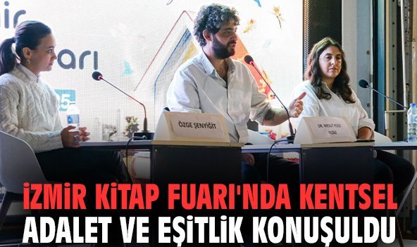 İzmir Kitap Fuarı'nda kentsel adalet ve eşitlik konuşuldu