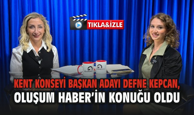 Kent Konseyi Başkan adayı Defne Kepcan, Oluşum Haber’in Konuğu Oldu