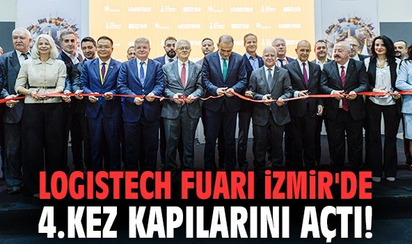 LOGISTECH Fuarı İzmir'de 4.kez kapılarını açtı!