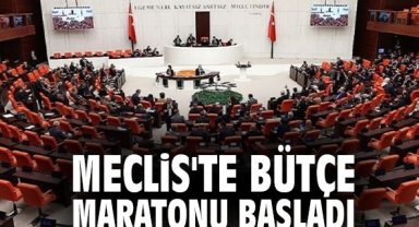 Meclis'te bütçe maratonu başladı