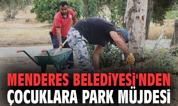 Menderes Belediyesi'nden çocuklara park müjdesi