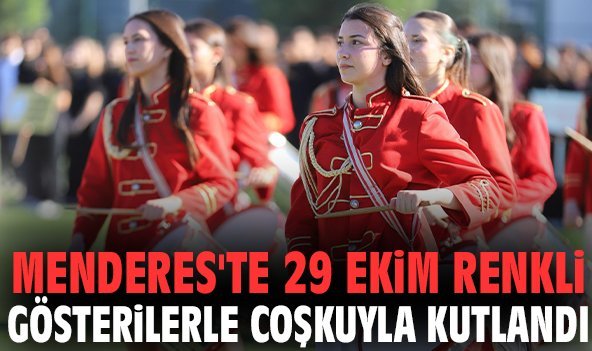 Menderes'te 29 Ekim renkli gösterilerle coşkuyla kutlandı