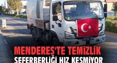 Menderes'te temizlik seferberliği hız kesmiyor