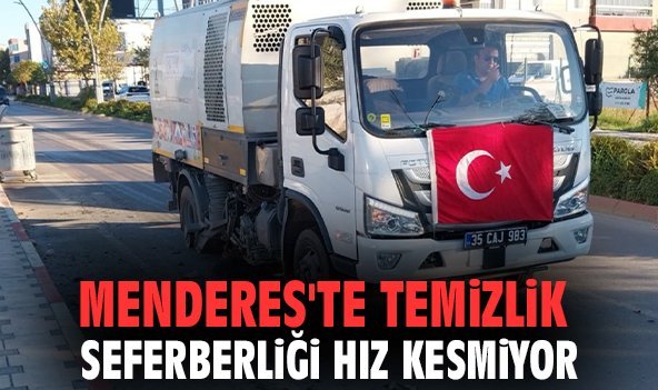 Menderes'te temizlik seferberliği hız kesmiyor