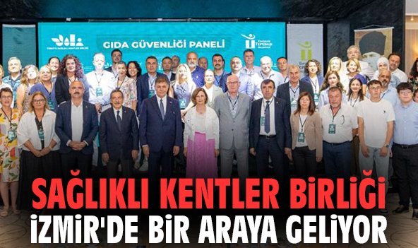 Sağlıklı Kentler Birliği İzmir'de bir araya geliyor