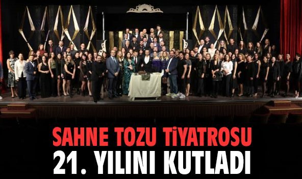 Sahne Tozu Tiyatrosu 21. yılını kutladı