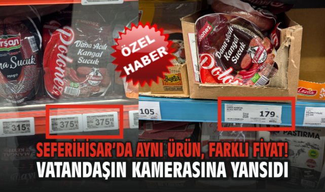 Seferihisar’da Aynı Ürün, Farklı Fiyat! Vatandaşın Kamerasına Yansıdı