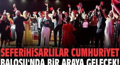 Seferihisarlılar Cumhuriyet Balosu'nda bir araya gelecek!