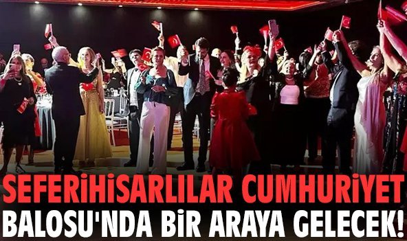 Seferihisarlılar Cumhuriyet Balosu'nda bir araya gelecek!
