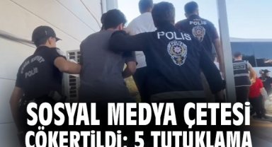 Sosyal medya çetesi çökertildi: 5 tutuklama