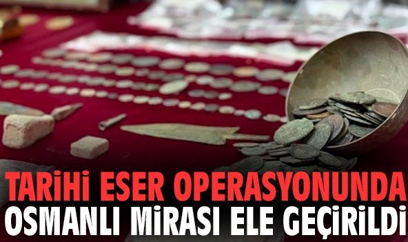 Tarihi eser operasyonunda Osmanlı mirası ele geçirildi