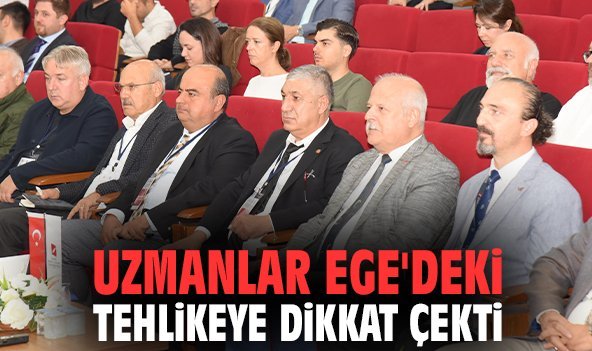 Uzmanlar Ege'deki tehlikeye dikkat çekti