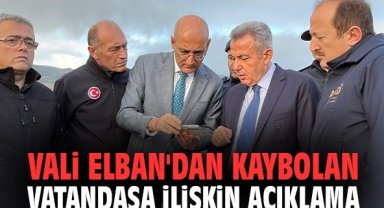 Vali Elban'dan kaybolan vatandaşa ilişkin açıklama