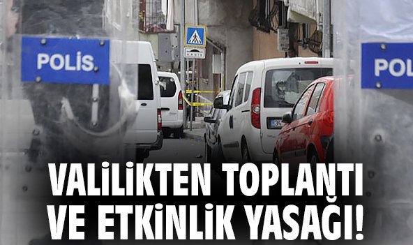 Valilikten toplantı ve etkinlik yasağı!