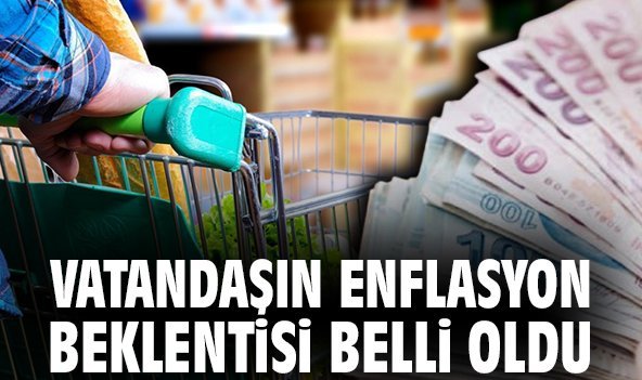 Vatandaşın enflasyon beklentisi belli oldu