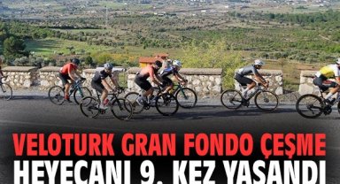 Veloturk Gran Fondo Çeşme heyecanı 9. kez yaşandı
