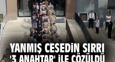 Yanmış cesedin sırrı '3 anahtar' ile çözüldü