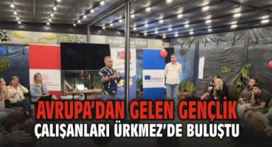Avrupa’dan Gelen Gençlik Çalışanları Ürkmez’de Buluştu
