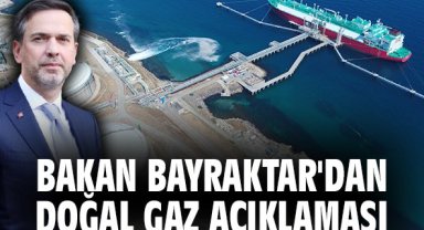 Bakan Bayraktar'dan doğal gaz açıklaması