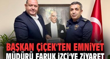Başkan Çiçek'ten Emniyet Müdürü Faruk İzci'ye ziyaret