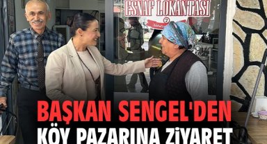 Başkan Sengel'den köy pazarına ziyaret