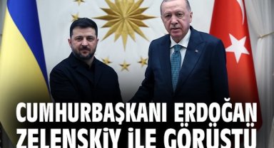 Cumhurbaşkanı Erdoğan Zelenskiy ile görüştü