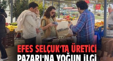 Efes Selçuk'ta Üretici Pazarı'na yoğun ilgi