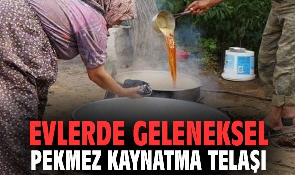 Evlerde geleneksel pekmez telaşı